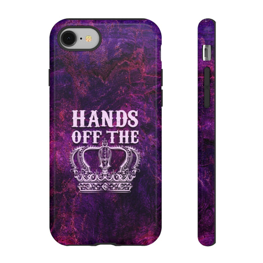 HANDS OFF THE CROWN Tough Phone Case