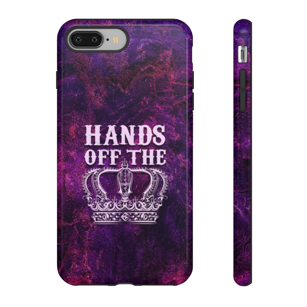 HANDS OFF THE CROWN Tough Phone Case