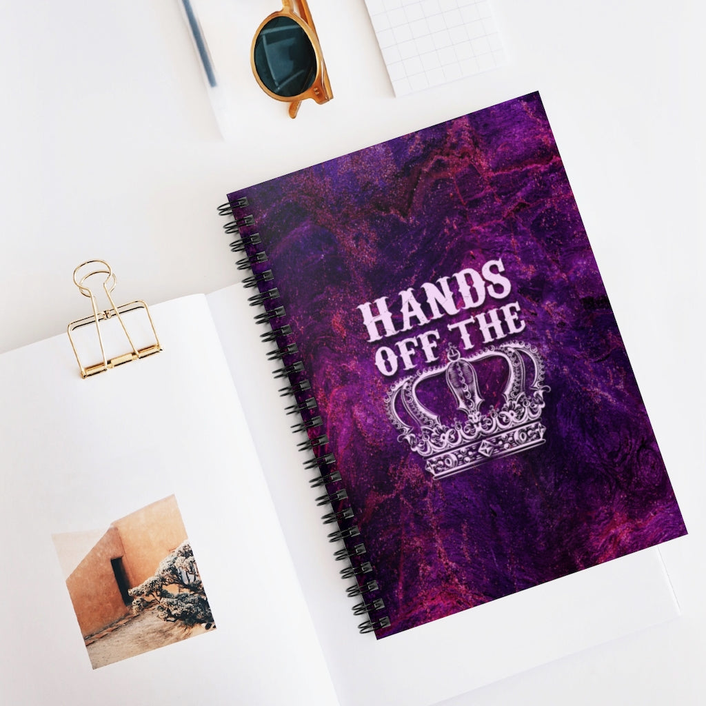 HANDS OFF THE CROWN Spiral Notebook - Ruled Line