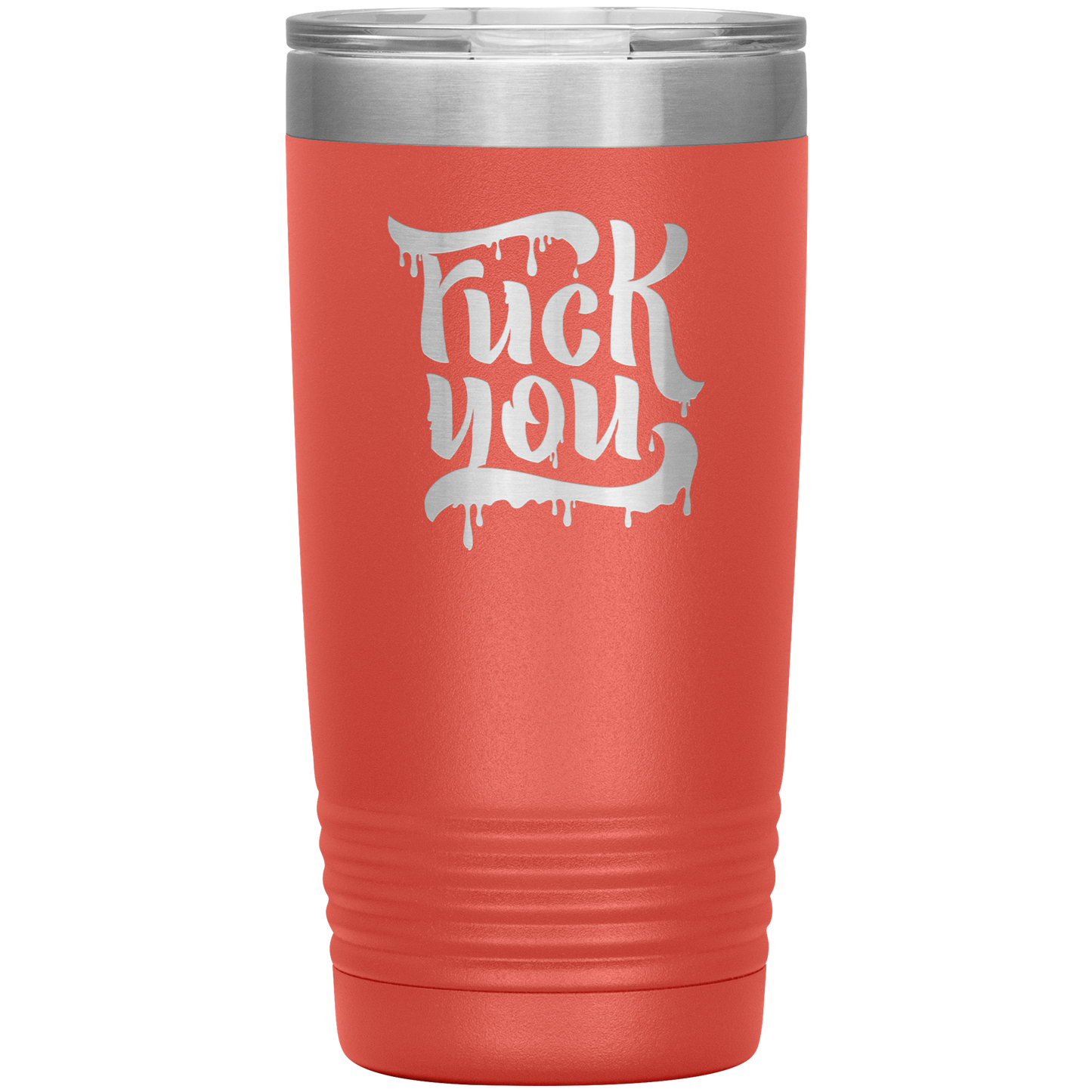 F*CK YOU 20 OZ TUMBLER