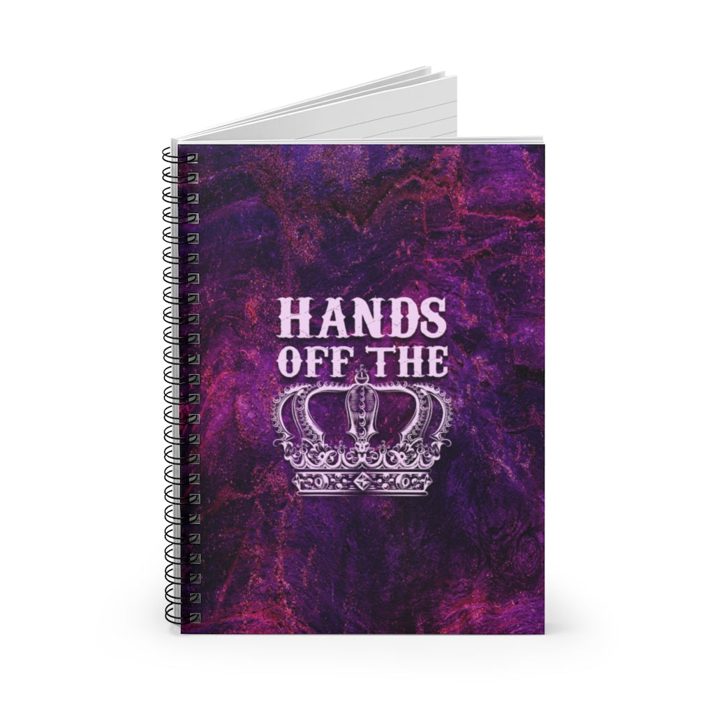 HANDS OFF THE CROWN Spiral Notebook - Ruled Line