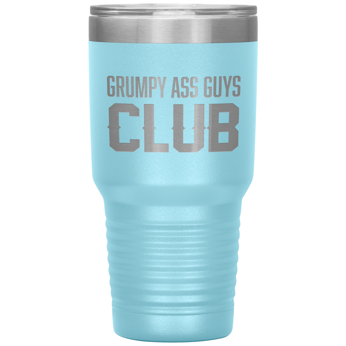 GRUMPY ASS GUYS CLUB TUMBLER