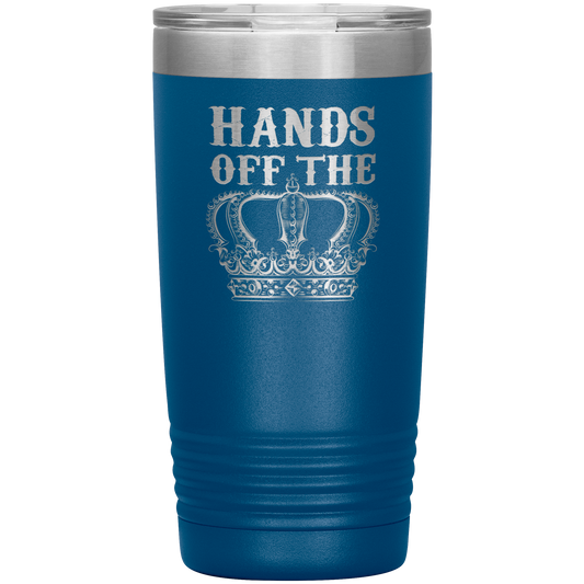 HANDS OFF THE CROWN 20 OZ TUMBLER