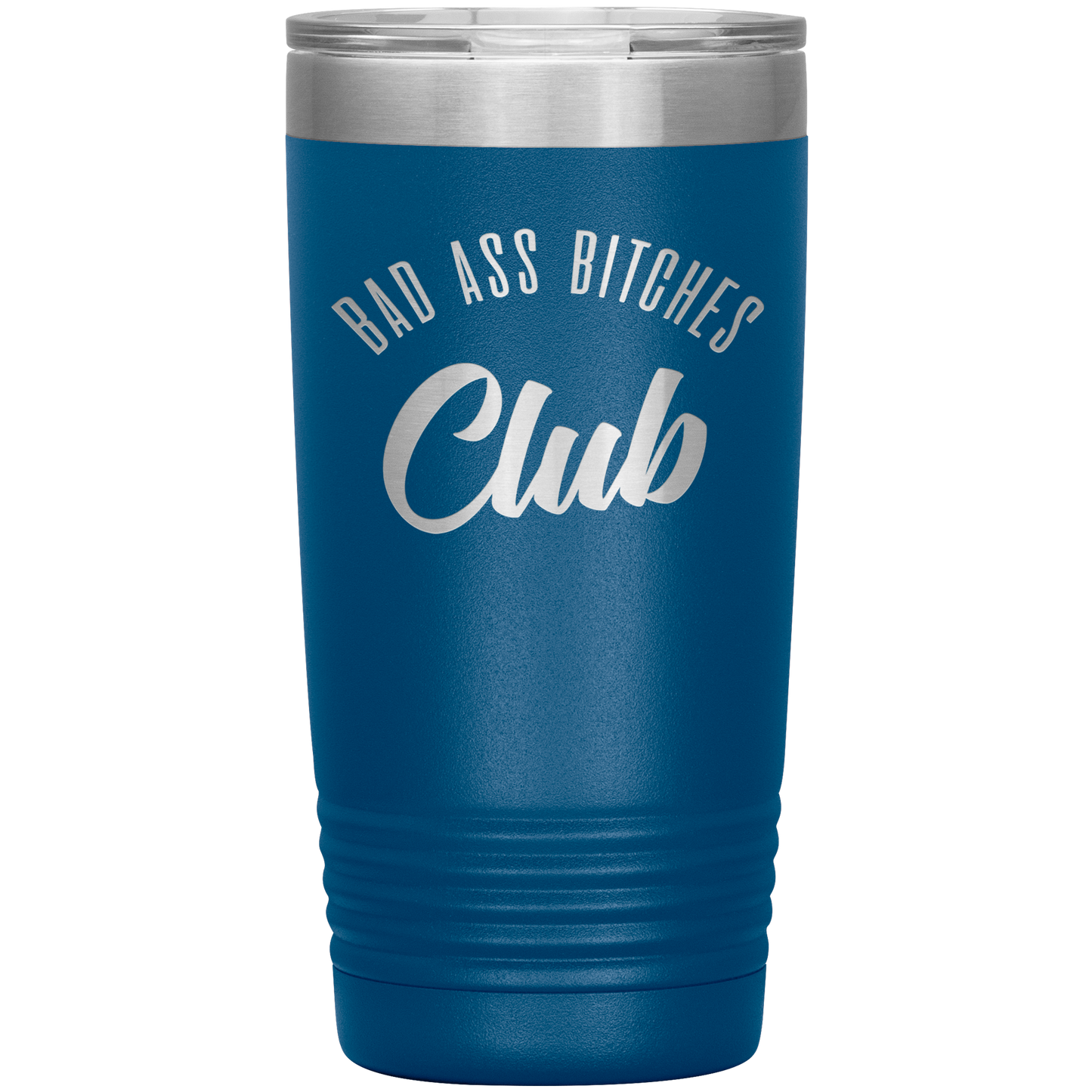 BAD ASS BITCHES CLUB 20 OZ TUMBLER