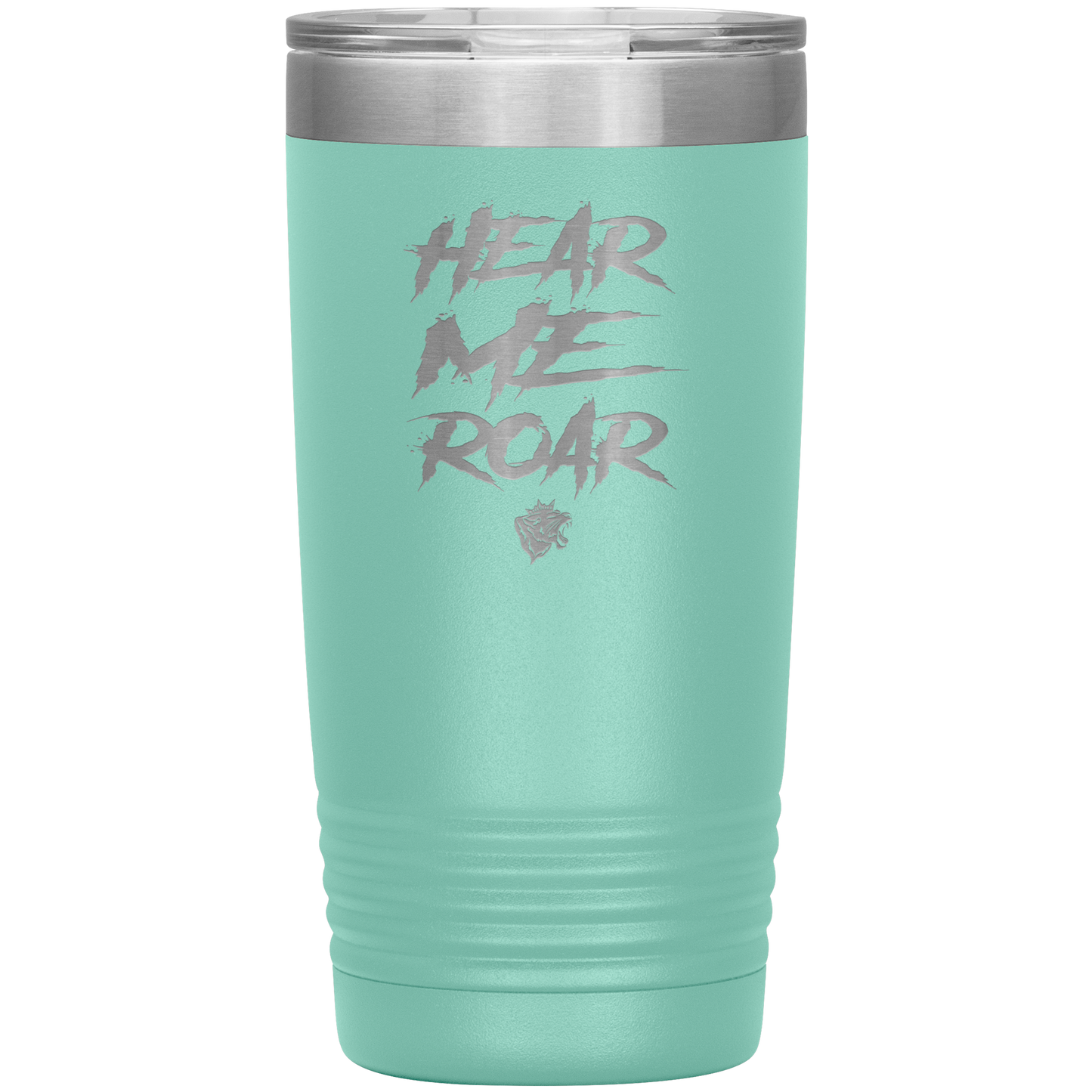HEAR ME ROAR 20 OZ TUMBLER
