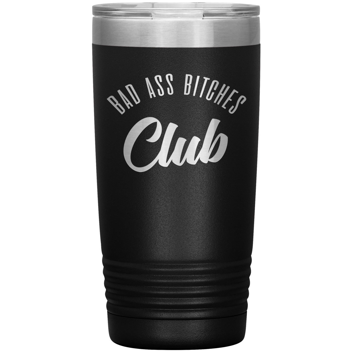 BAD ASS BITCHES CLUB 20 OZ TUMBLER