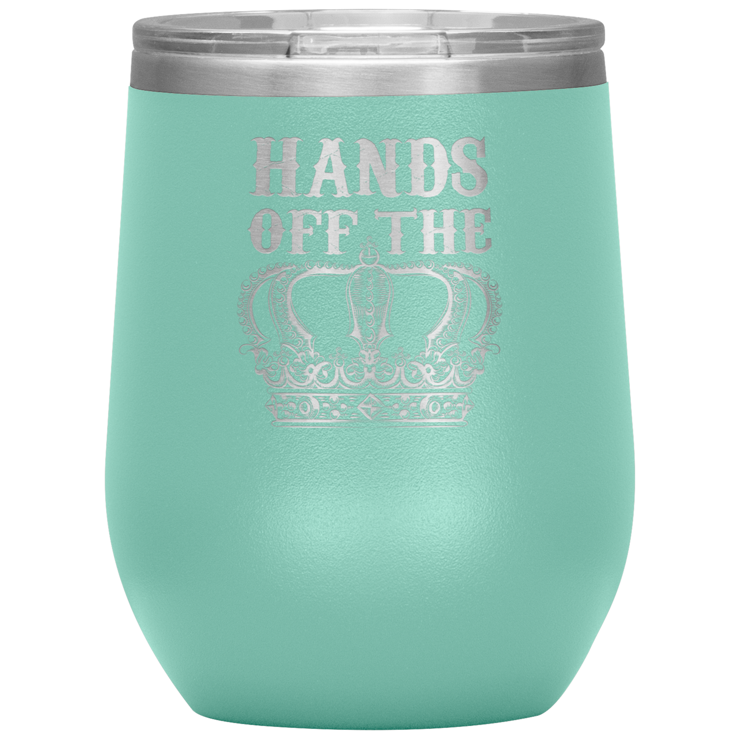HANDS OFF THE CROWN WINE TUMBLER