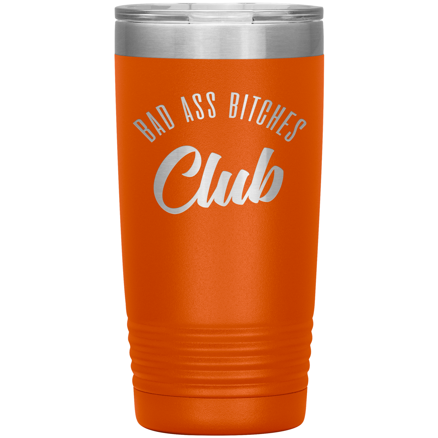 BAD ASS BITCHES CLUB 20 OZ TUMBLER