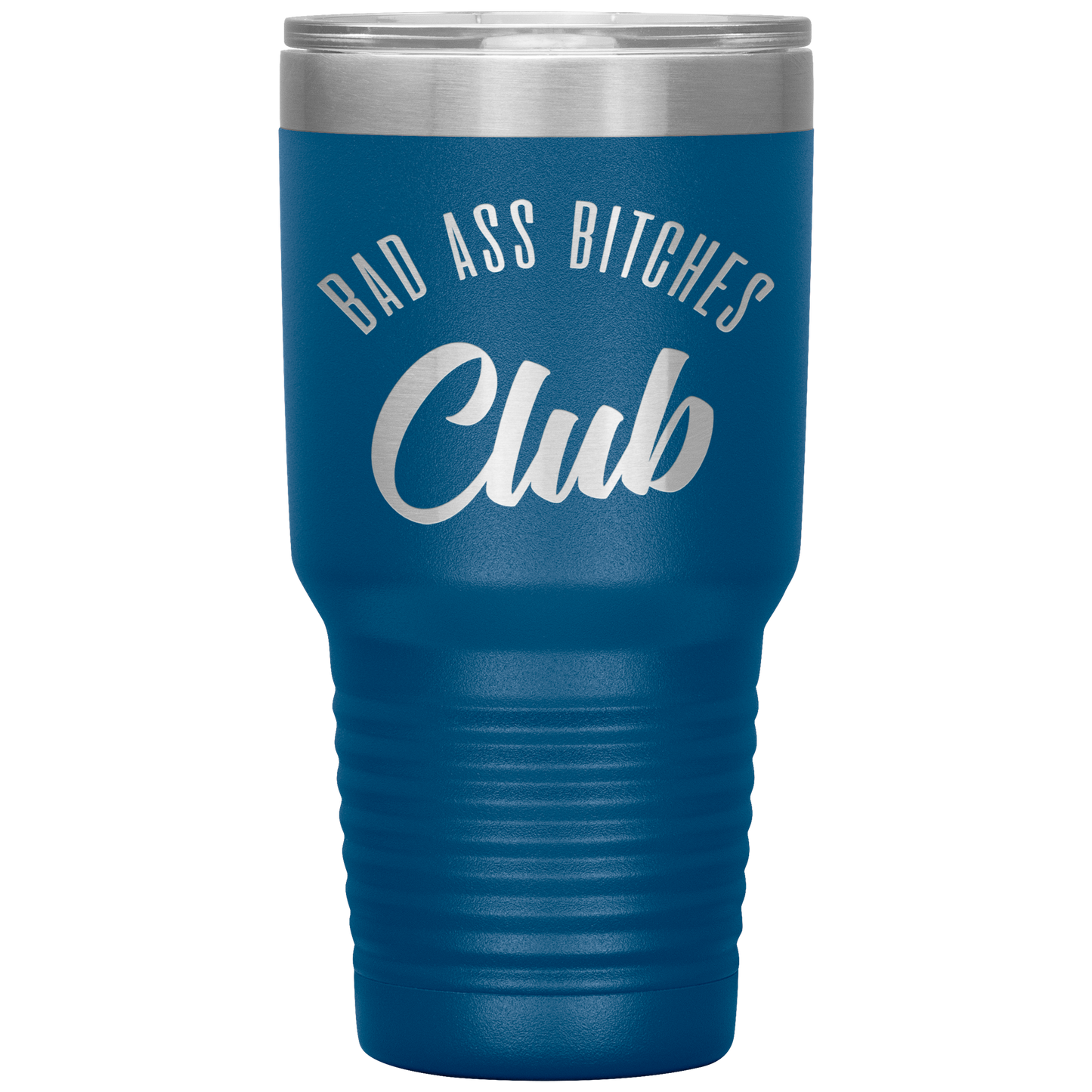 BAD ASS BITCHES CLUB TUMBLER