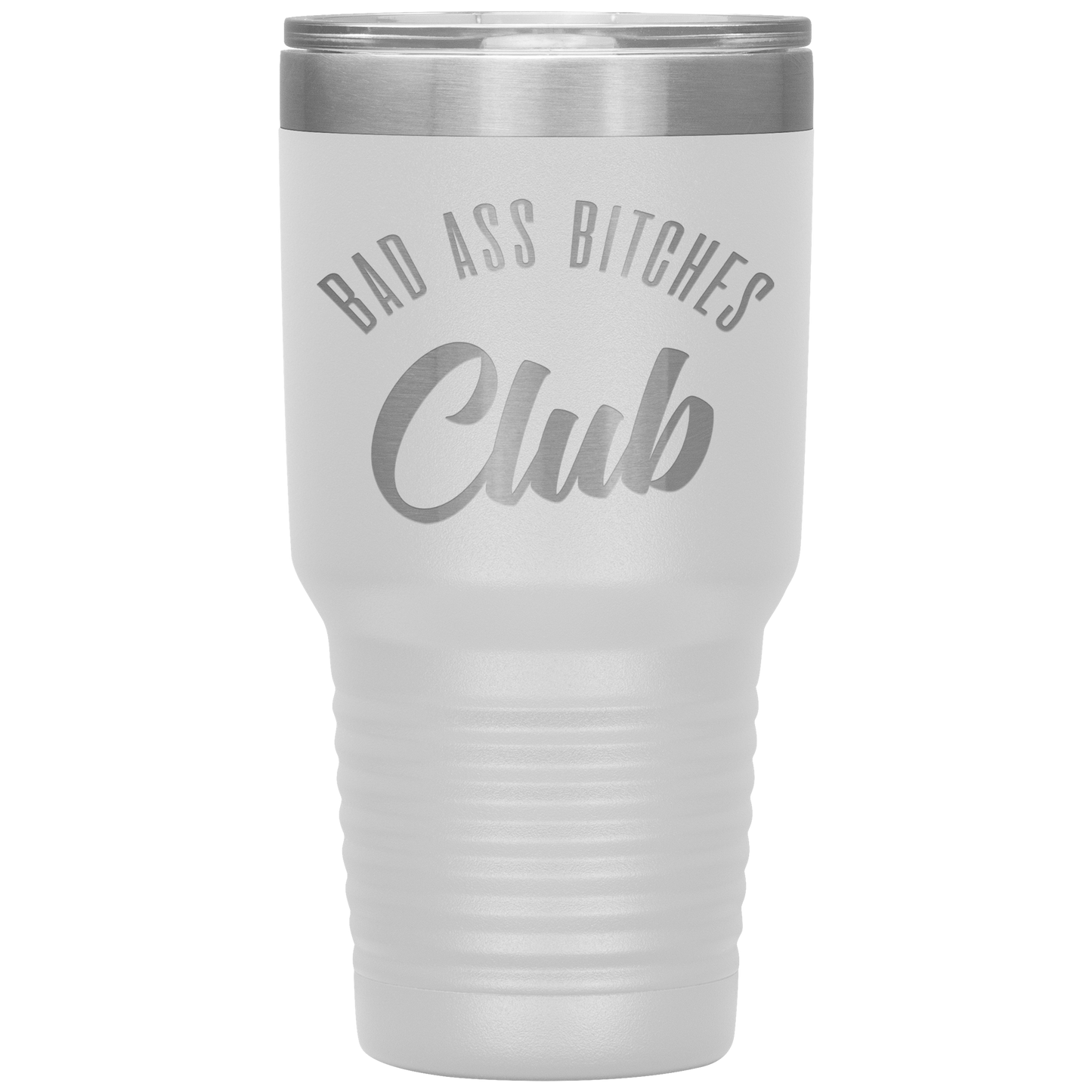 BAD ASS BITCHES CLUB TUMBLER