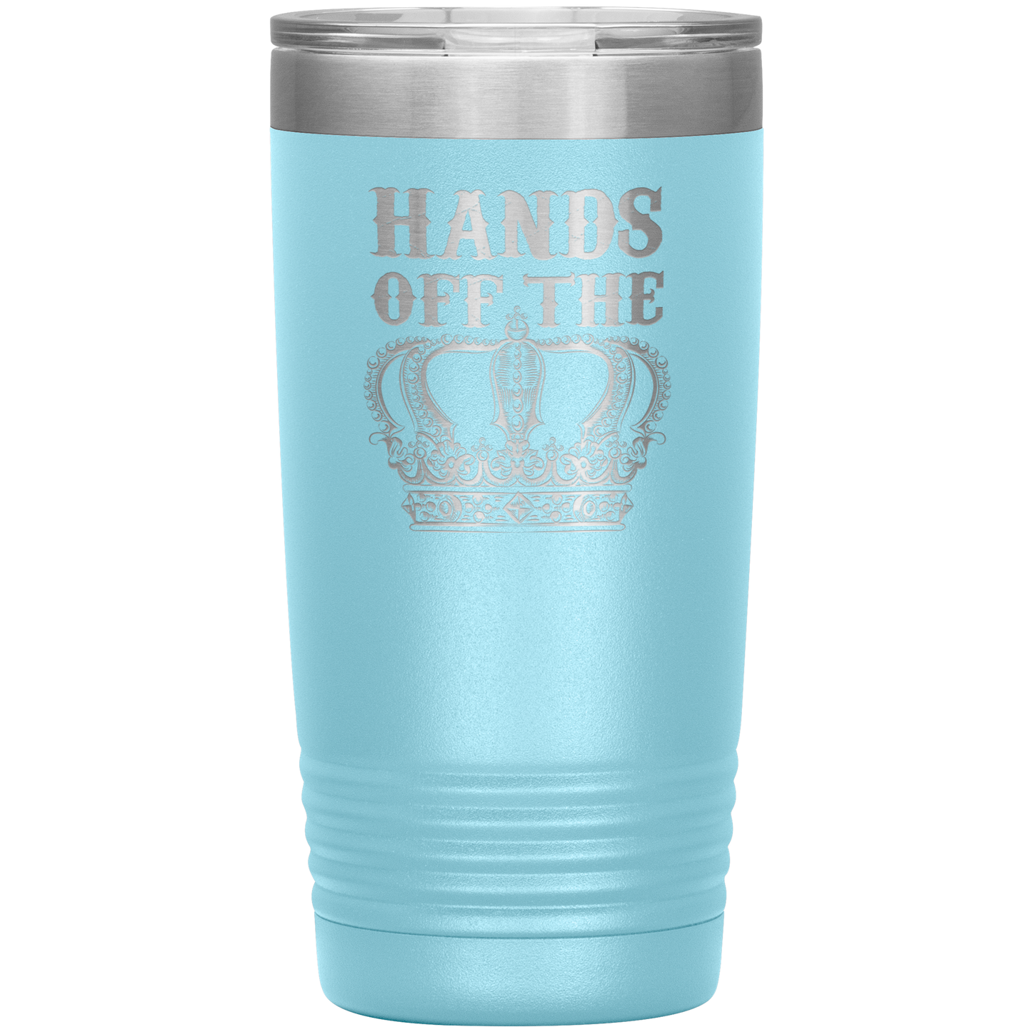 HANDS OFF THE CROWN 20 OZ TUMBLER