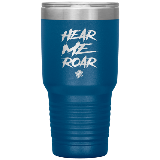 HEAR ME ROAR TUMBLER