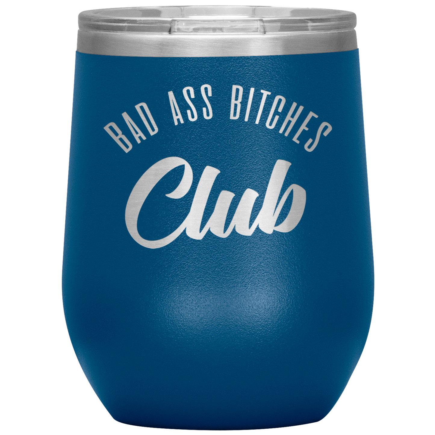 BAD ASS BITCHES CLUB WINE TUMBLER