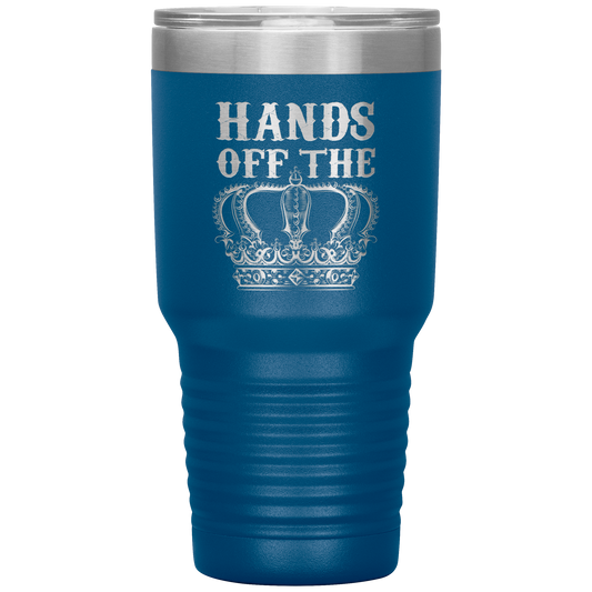 HANDS OFF THE CROWN TUMBLER