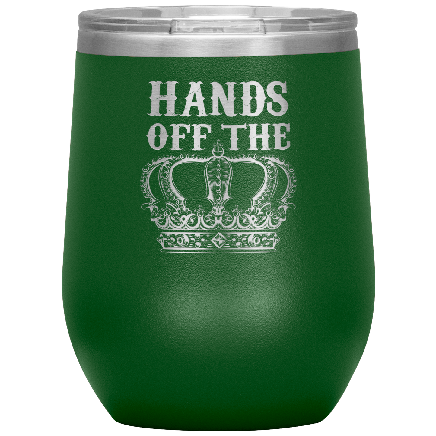 HANDS OFF THE CROWN WINE TUMBLER