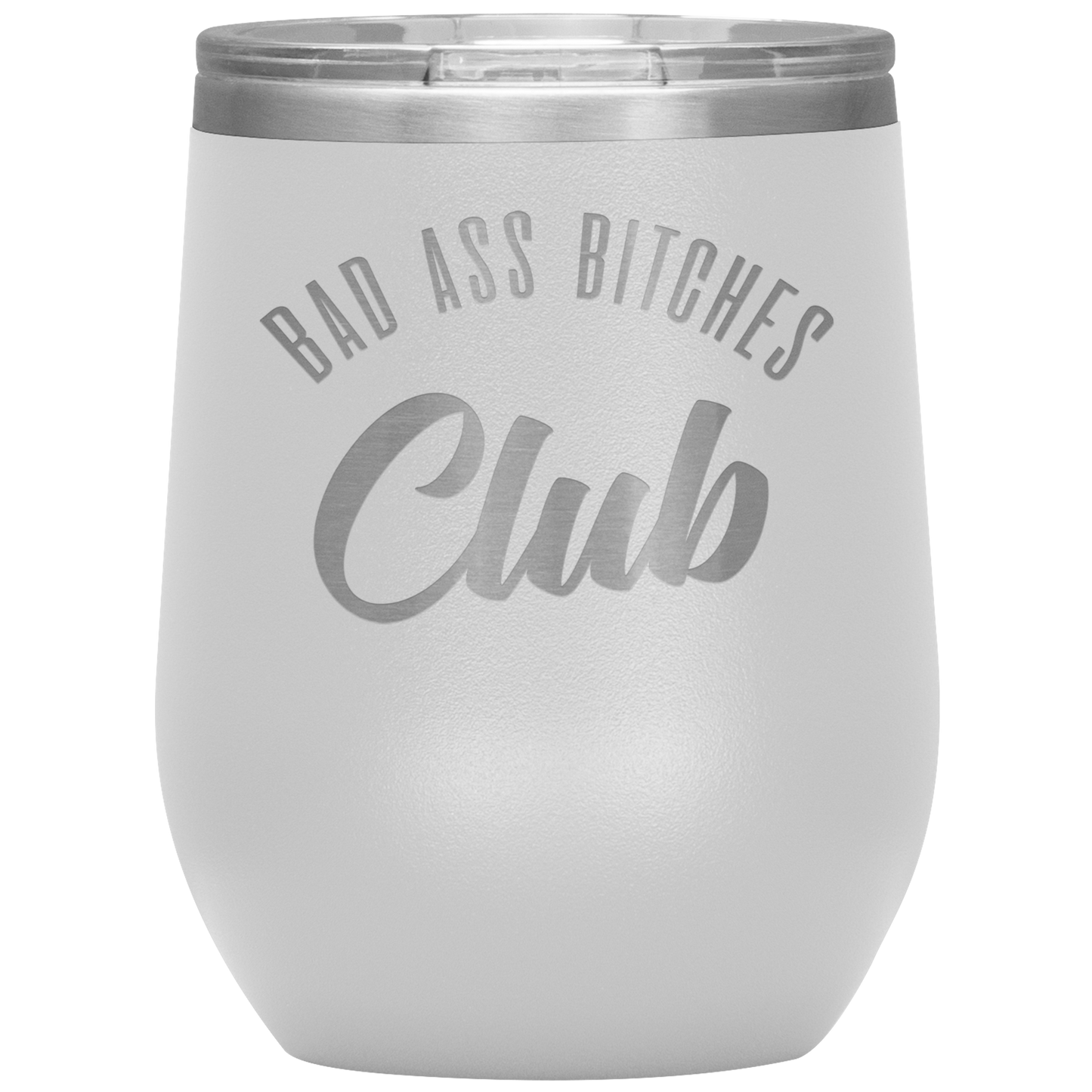 BAD ASS BITCHES CLUB WINE TUMBLER