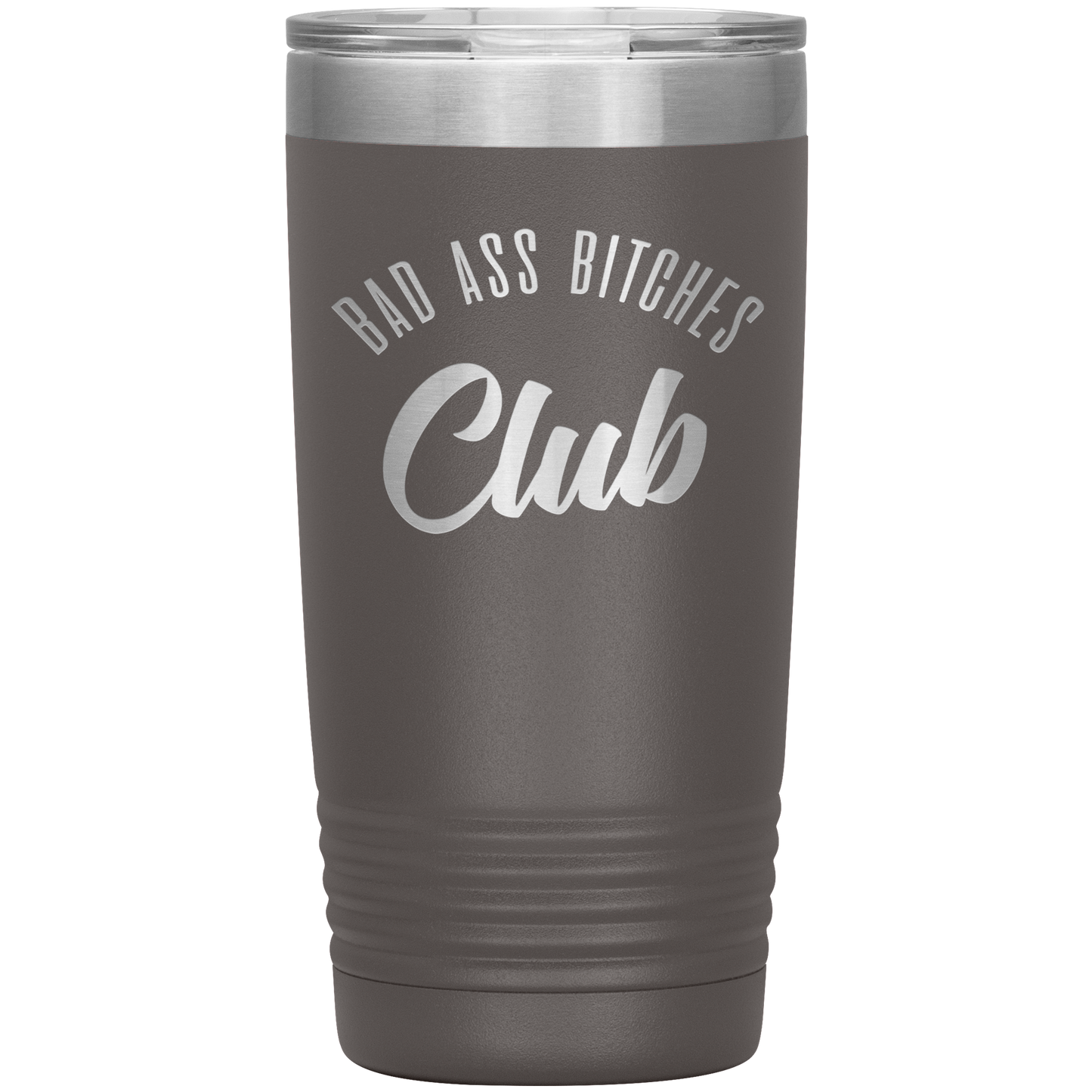 BAD ASS BITCHES CLUB 20 OZ TUMBLER