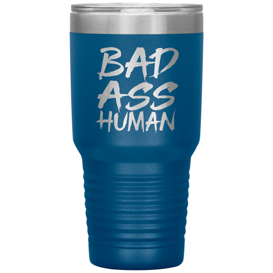 BAD ASS HUMAN TUMBLER