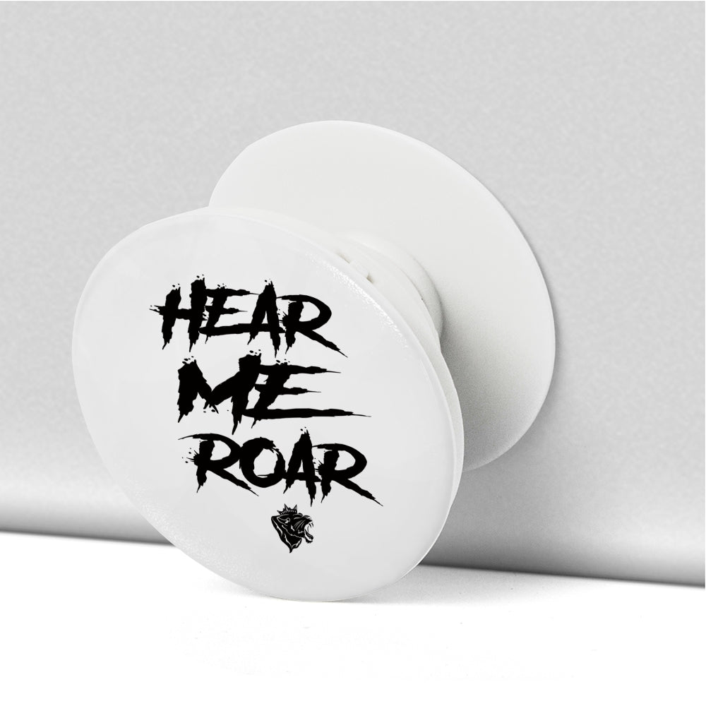 HEAR ME ROAR SAYING PHONE POP SOCKET