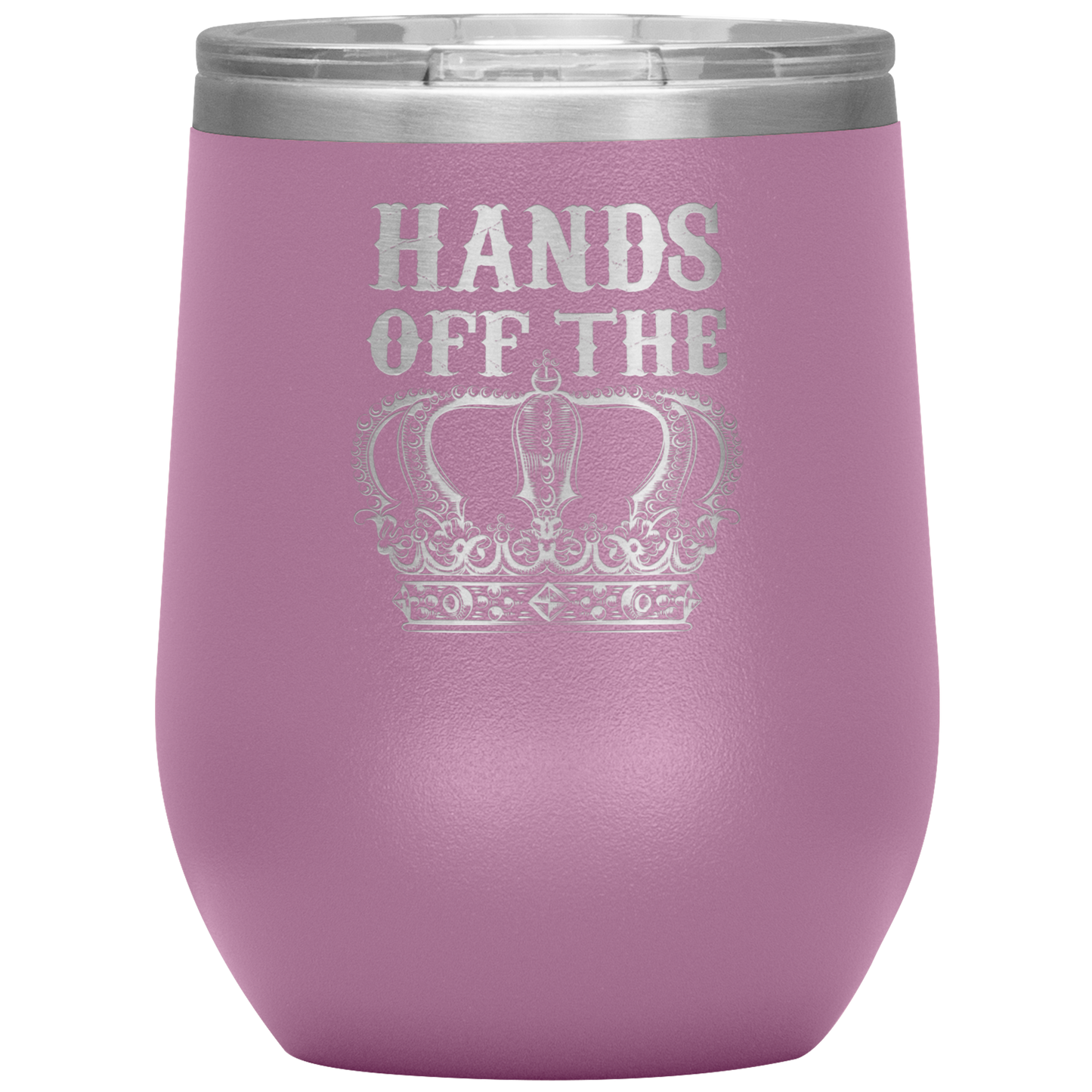 HANDS OFF THE CROWN WINE TUMBLER