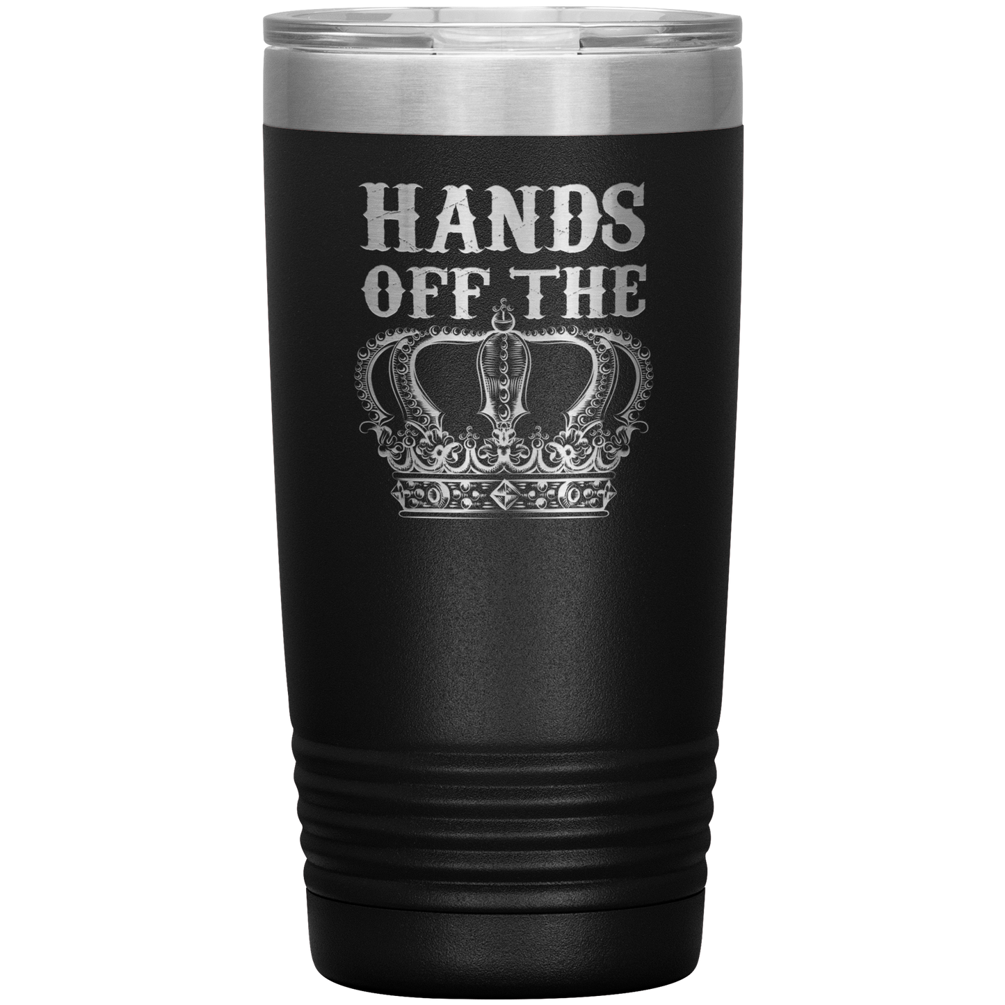 HANDS OFF THE CROWN 20 OZ TUMBLER