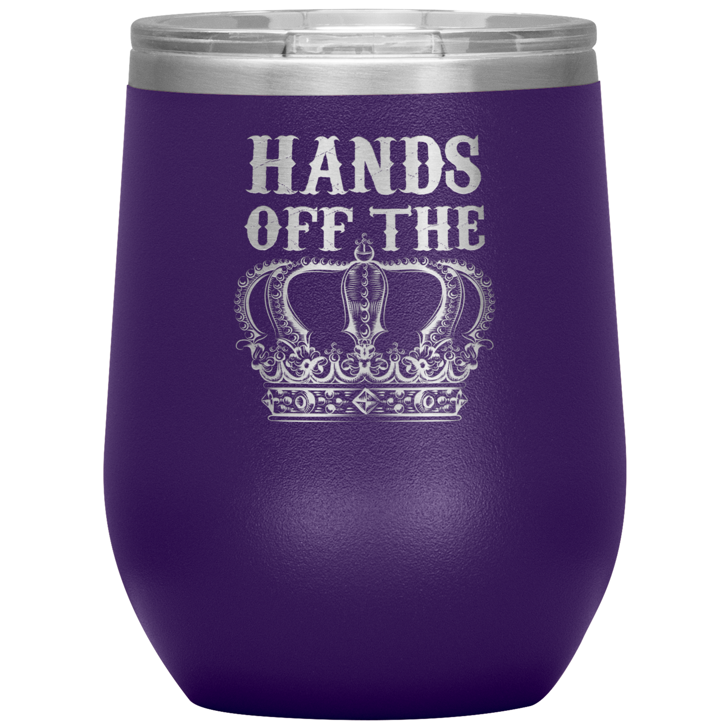 HANDS OFF THE CROWN WINE TUMBLER