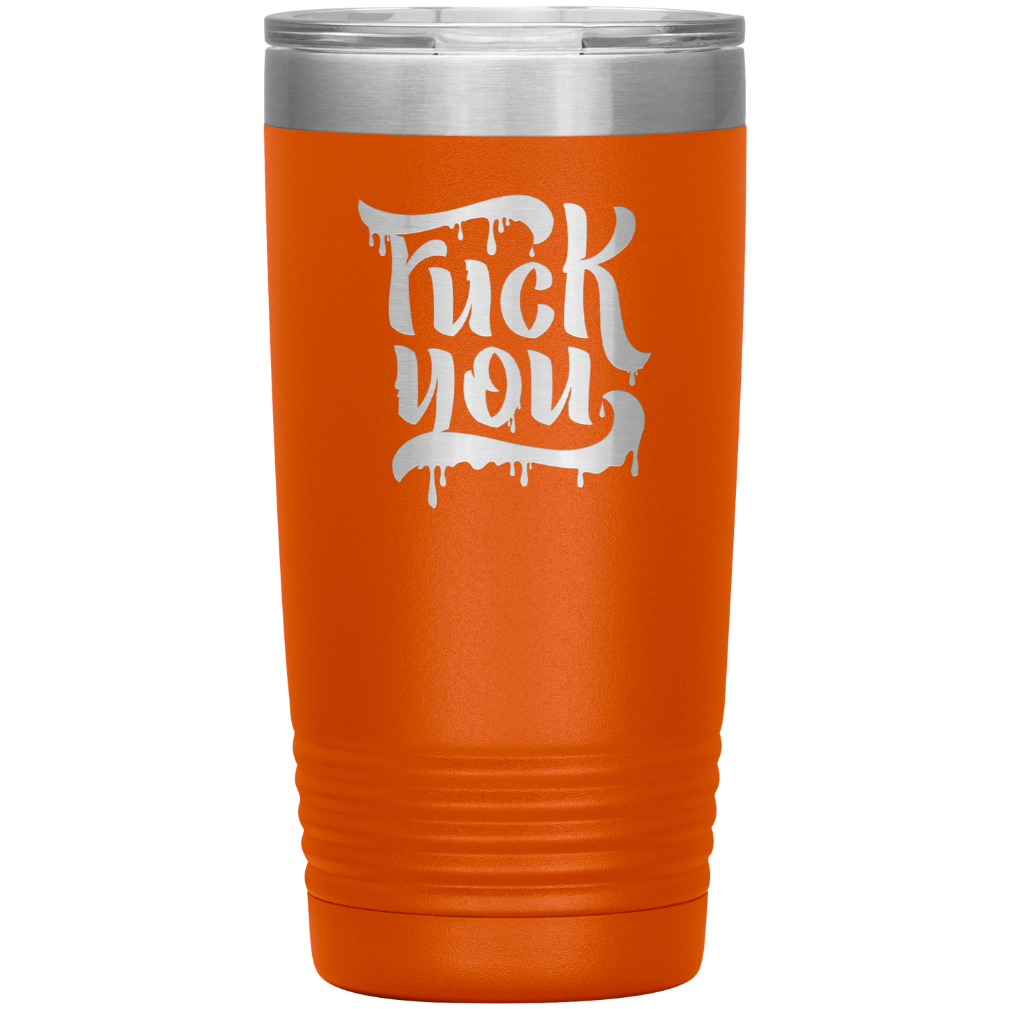 F*CK YOU 20 OZ TUMBLER