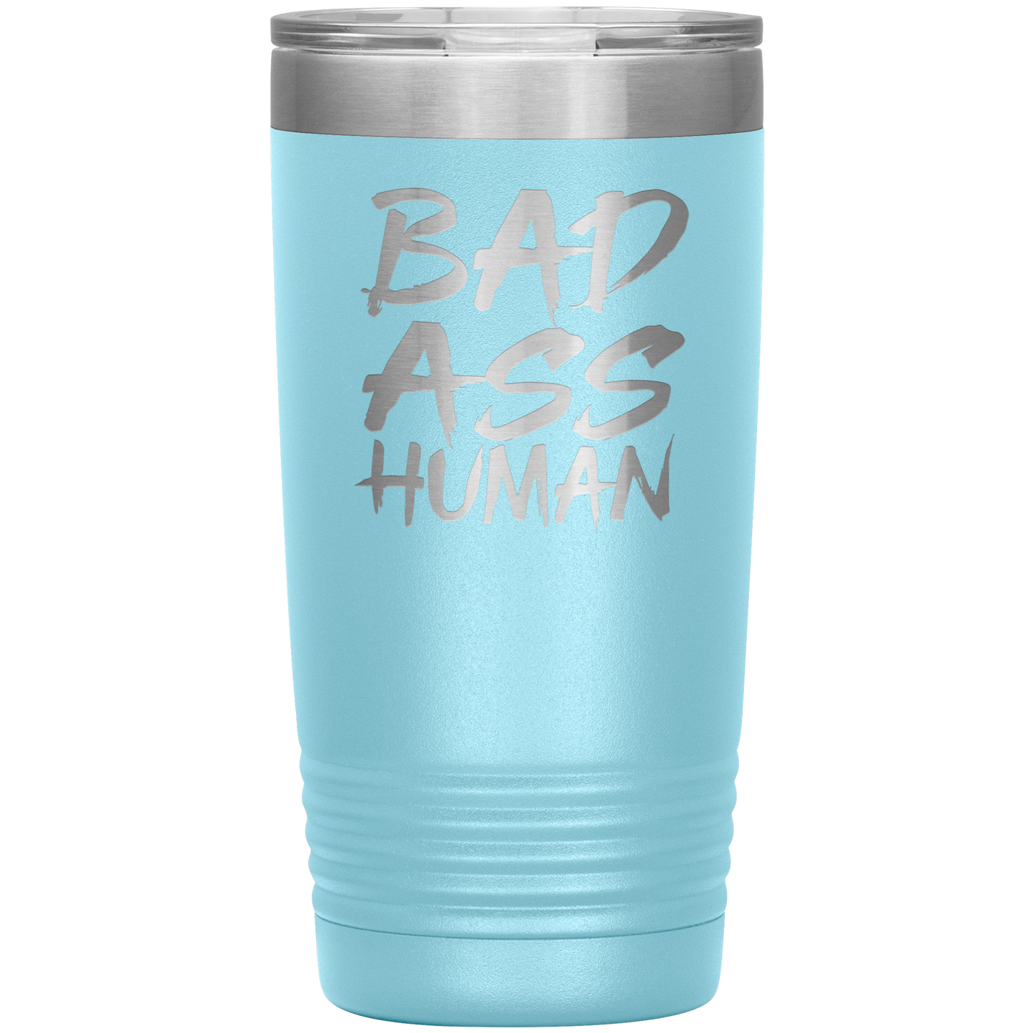 BAD ASS HUMAN 20 OZ TUMBLER
