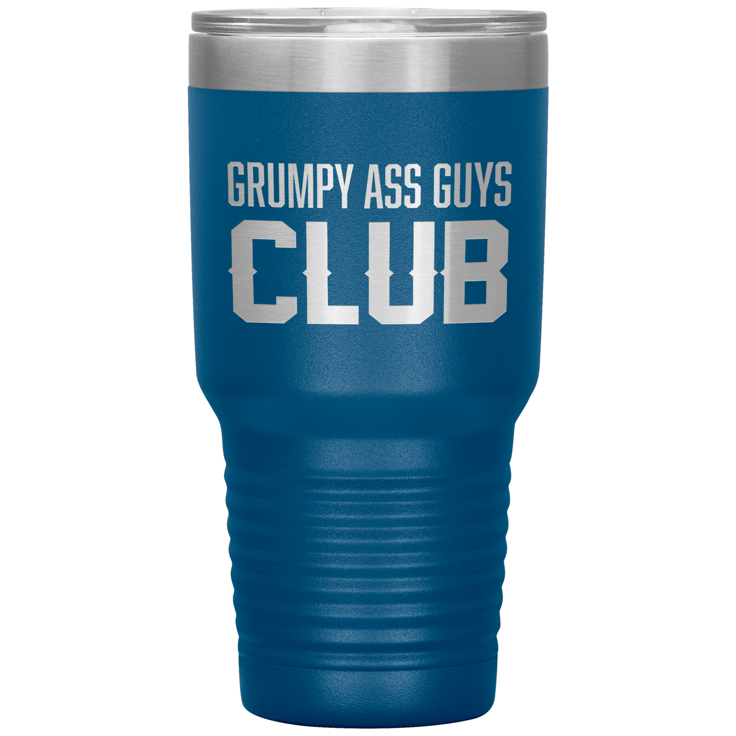 GRUMPY ASS GUYS CLUB TUMBLER