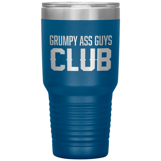 GRUMPY ASS GUYS CLUB TUMBLER