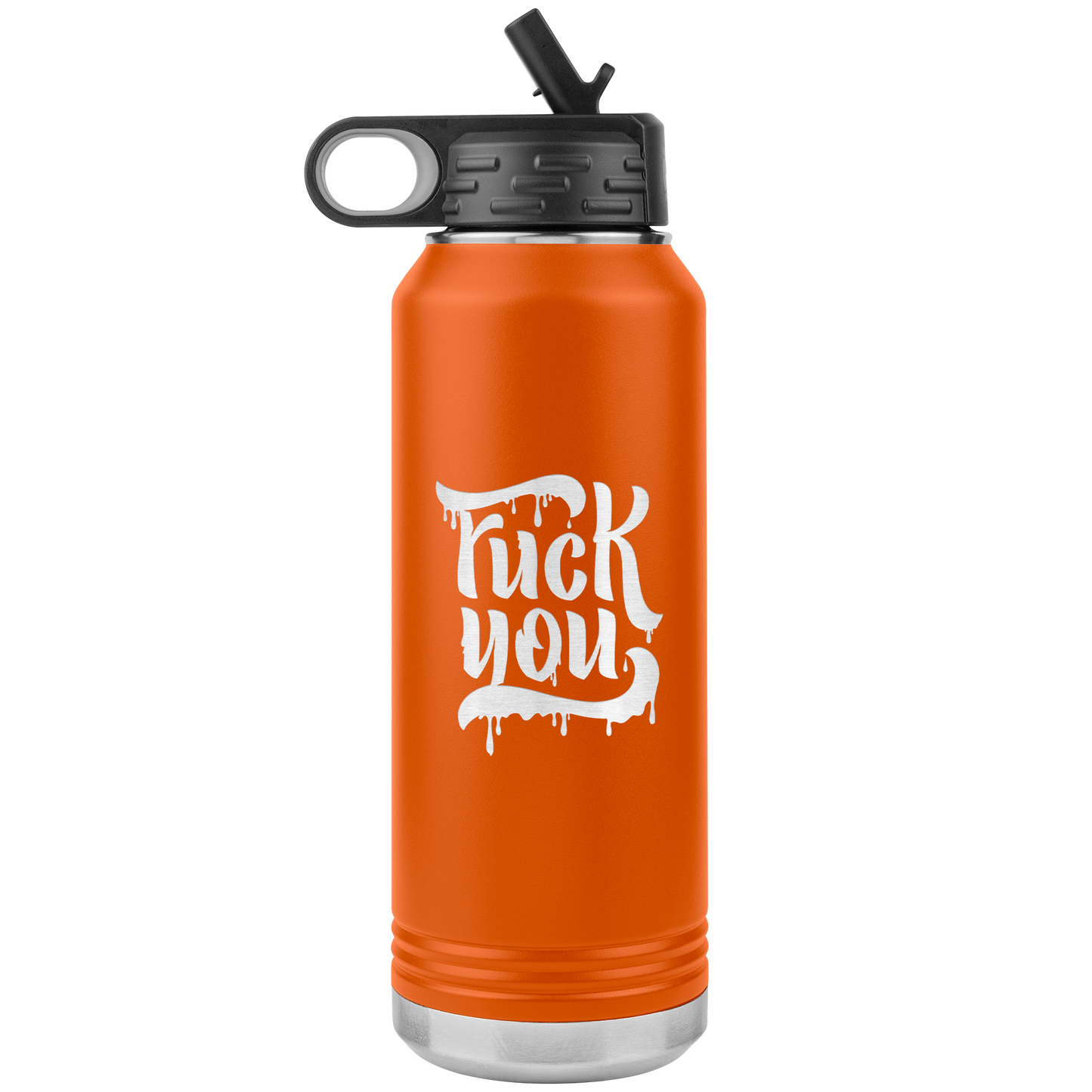 F*CK YOU 32 OZ WATER BOTTLE