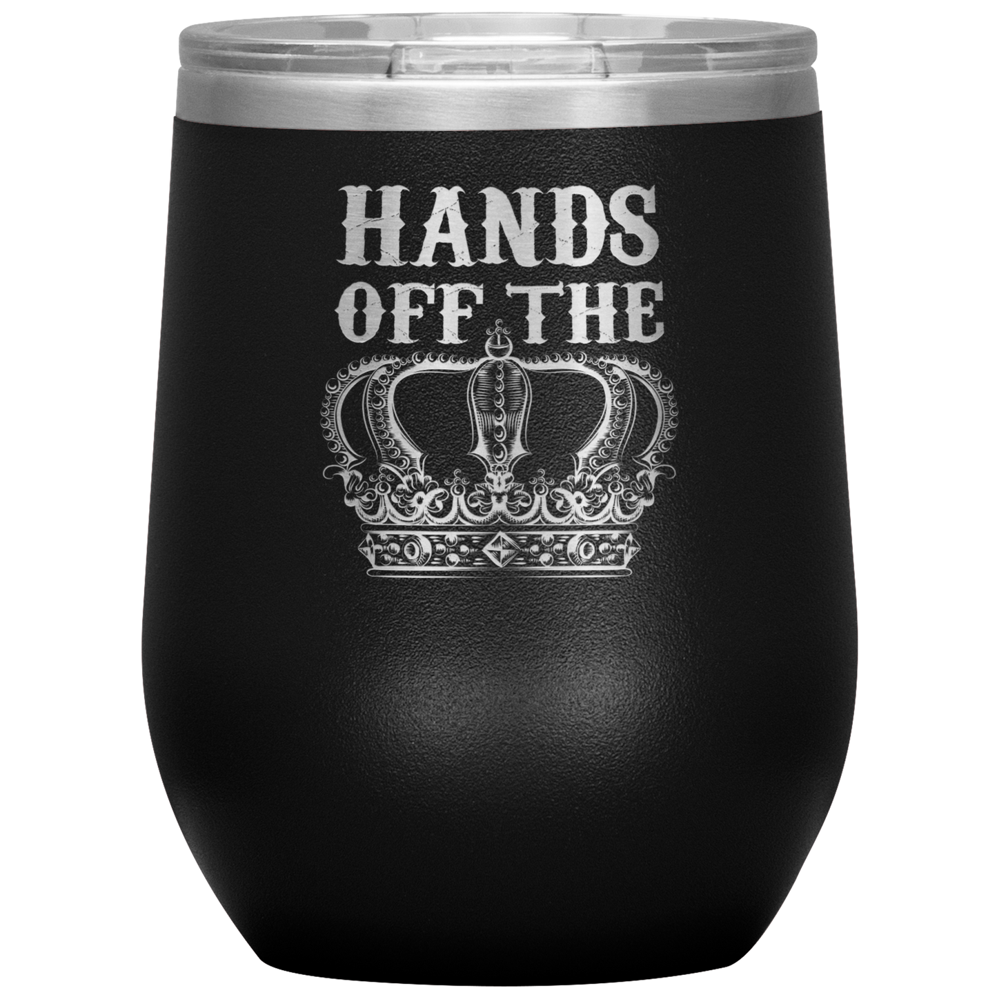 HANDS OFF THE CROWN WINE TUMBLER
