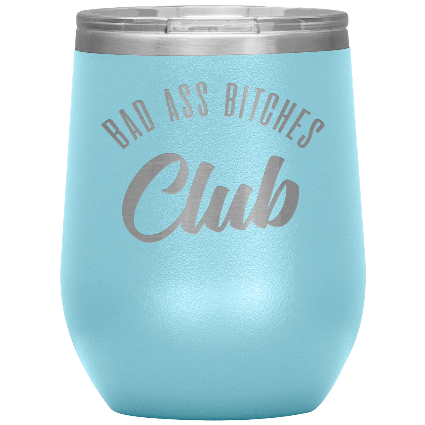 BAD ASS BITCHES CLUB WINE TUMBLER