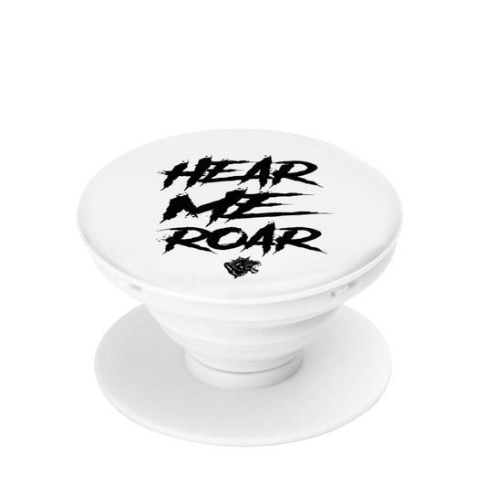 HEAR ME ROAR SAYING PHONE POP SOCKET