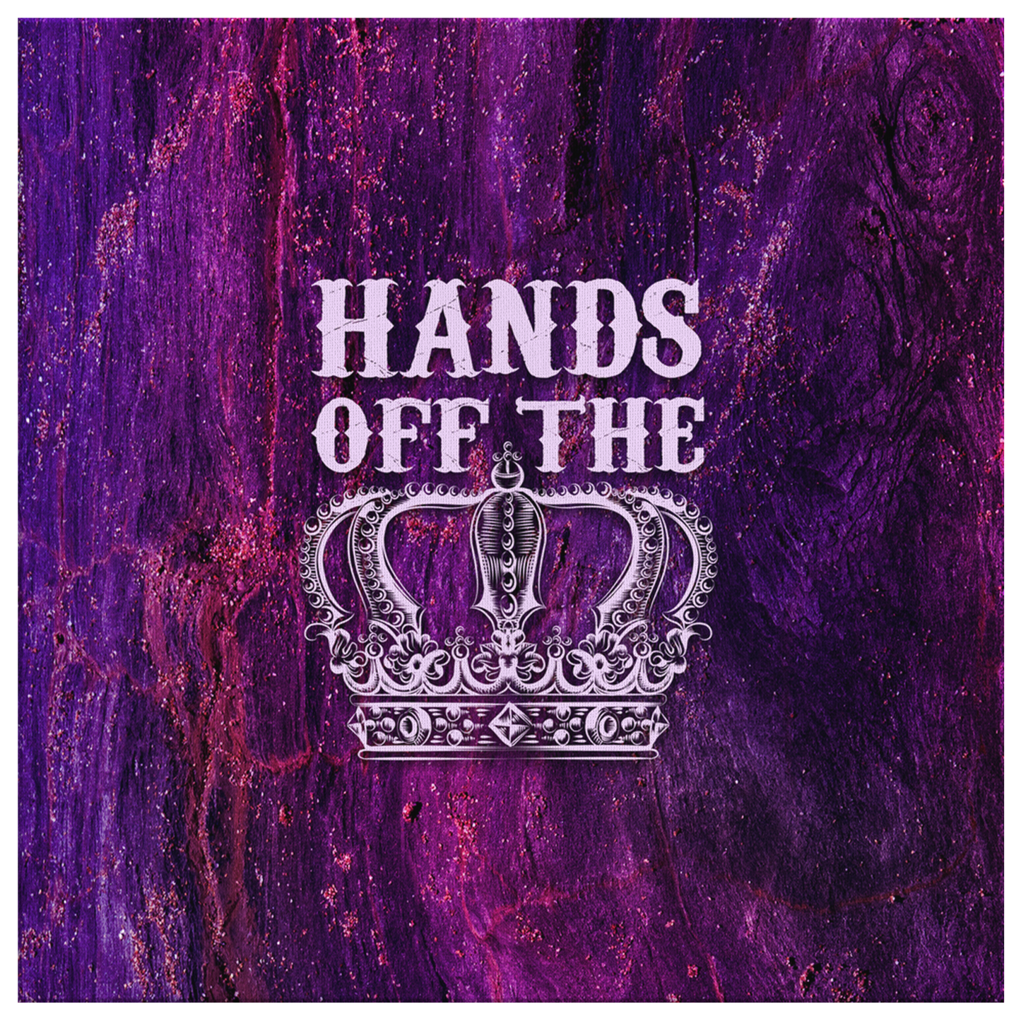HANDS OFF THE CROWN GALLERY CANVAS WALL ART