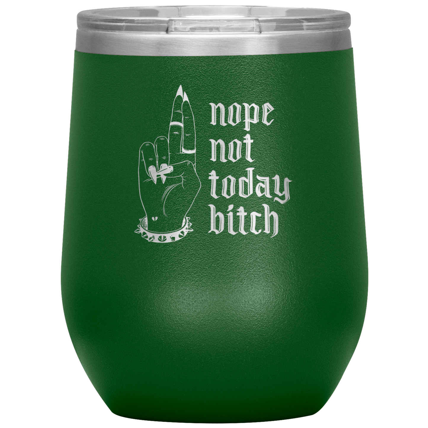 NOT TODAY BITCH WINE TUMBLER