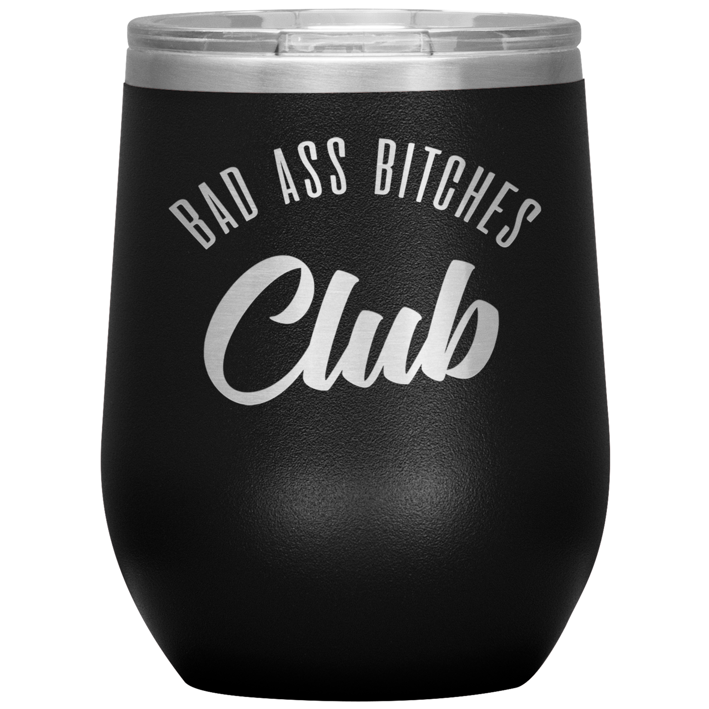 BAD ASS BITCHES CLUB WINE TUMBLER