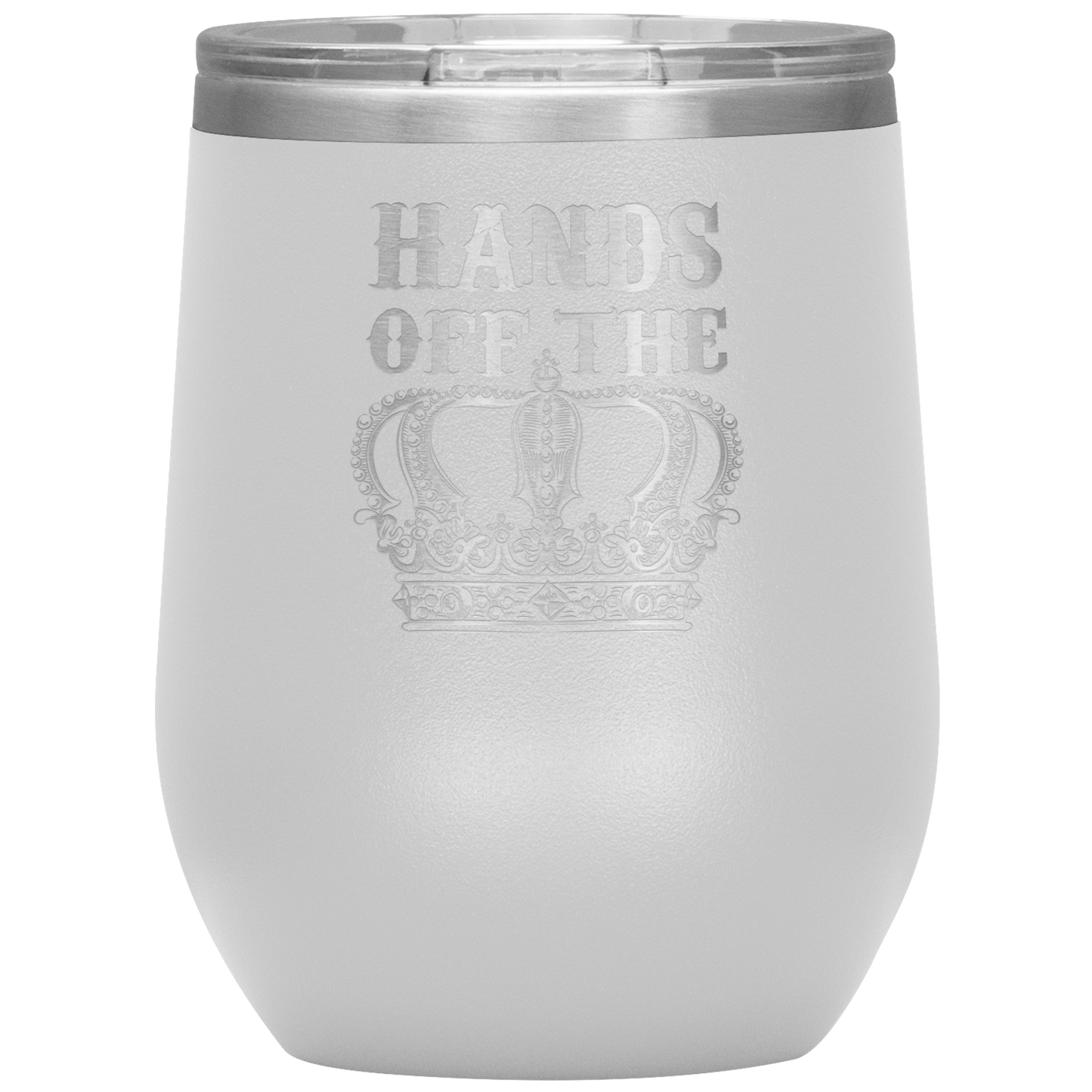HANDS OFF THE CROWN WINE TUMBLER