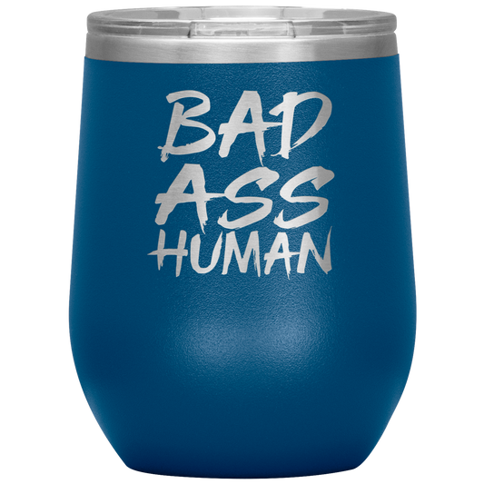 BAD ASS HUMAN WINE TUMBLER