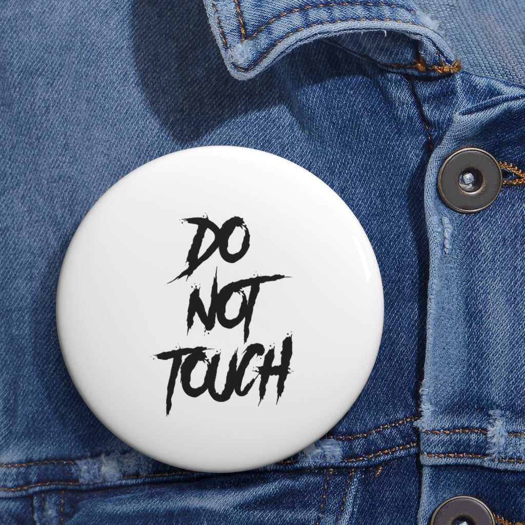 DO NOT TOUCH Pin Buttons
