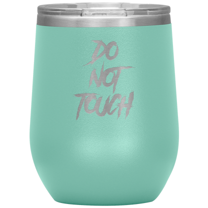 DO NOT TOUCH WINE TUMBLER