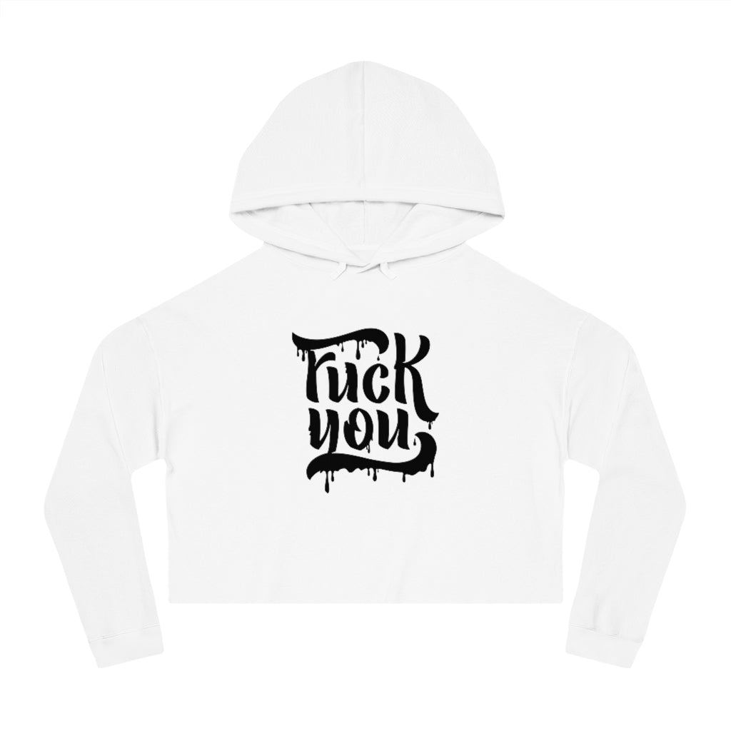 F*CK YOU Cropped Hooded Sweatshirt