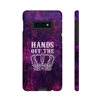 HANDS OFF THE CROWN Tough Phone Case