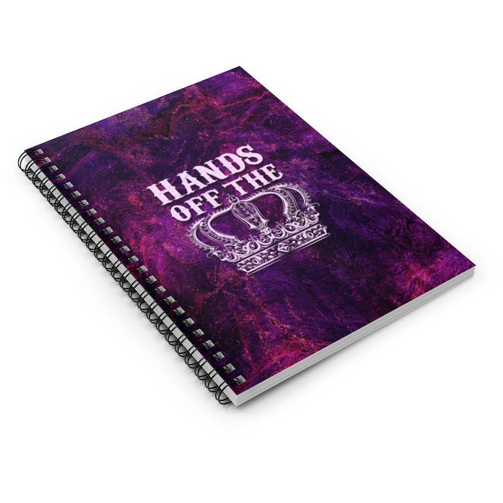 HANDS OFF THE CROWN Spiral Notebook - Ruled Line
