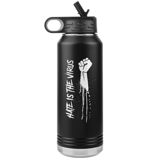 HATE IS THE VIRUS DRIP 32 OZ WATER BOTTLE