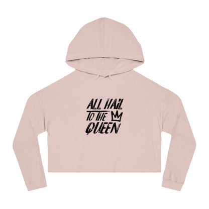 ALL HAIL TO THE QUEEN Cropped Hooded Sweatshirt