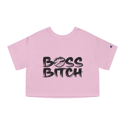 BOSS BITCH Champion Women's Heritage Cropped T-Shirt