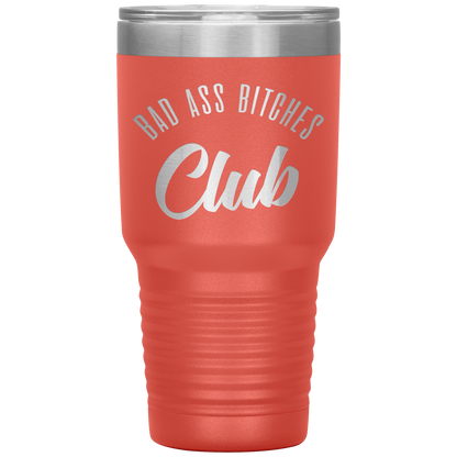 BAD ASS BITCHES CLUB TUMBLER