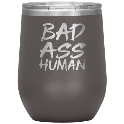 BAD ASS HUMAN WINE TUMBLER