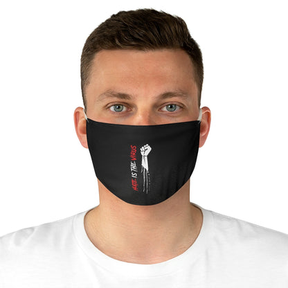 HATE IS THE VIRUS DRIP Fabric Face Mask